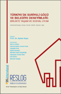 Türkiye’de Suriyeli Göçü ve Belediye Deneyimleri (Birlikte Yaşam ve Sosyal Uyum)