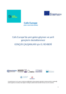 Cafe Europ’da Yeni Gelen Göçmen ve Yerli Gençlerin Desteklenmesi – Gençlik Çalışanları El Rehberi